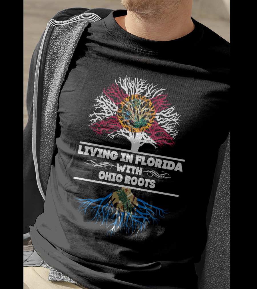 Living In Florida With Ohio Roots Florida Flag And State Map Tree T-Shirt