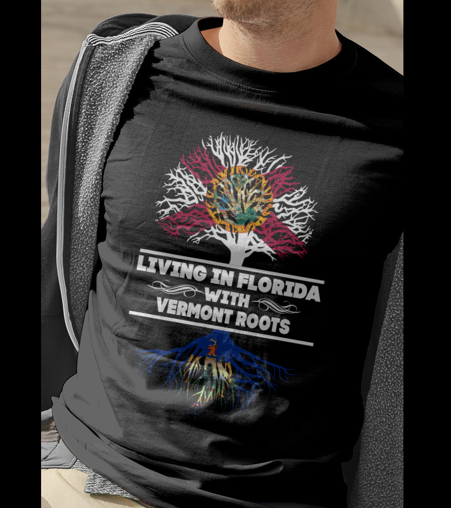 Living In Florida With Vermont Roots Tree Design Featuring Florida And Vermont Symbols T-Shirt