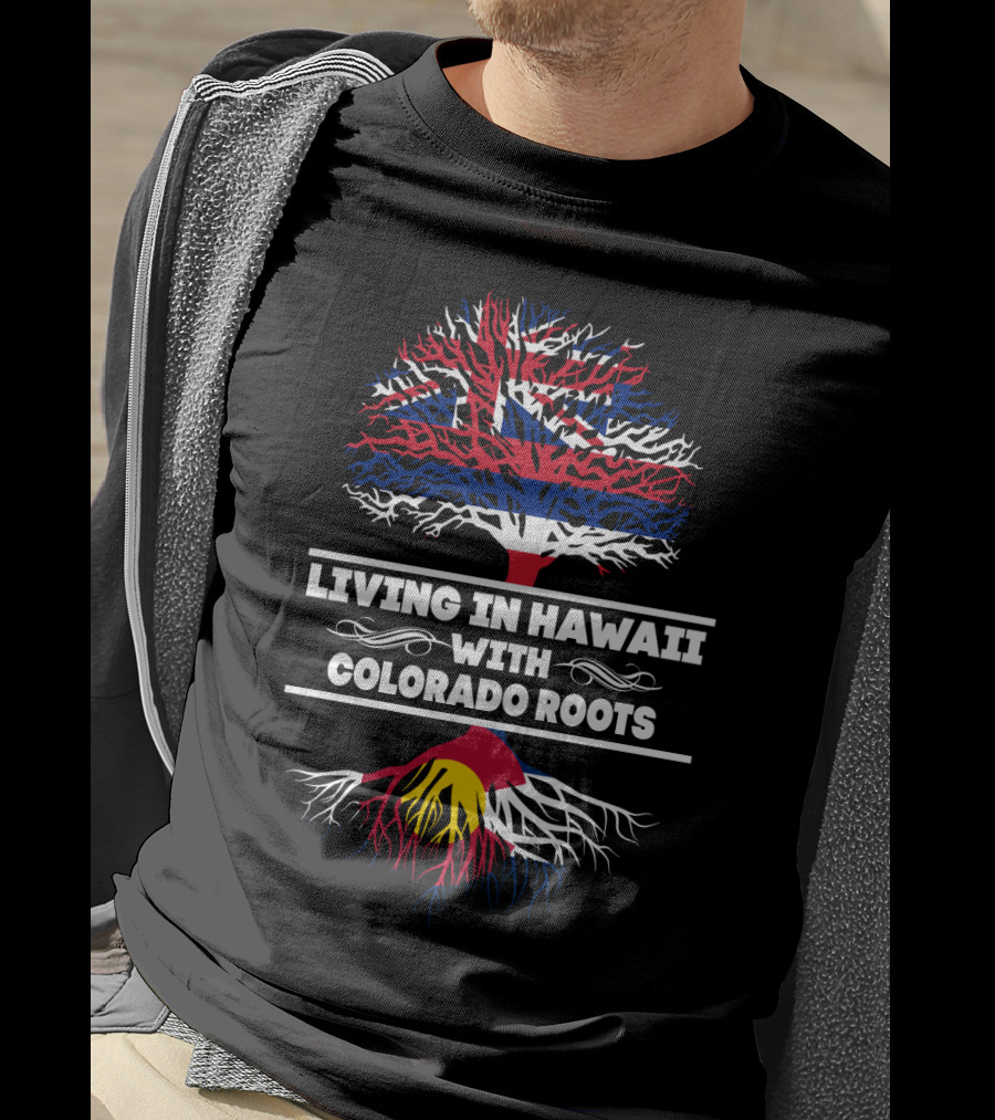 Hawaii Life Embraced With Colorado Heritage Roots Flag Tree T-Shirt