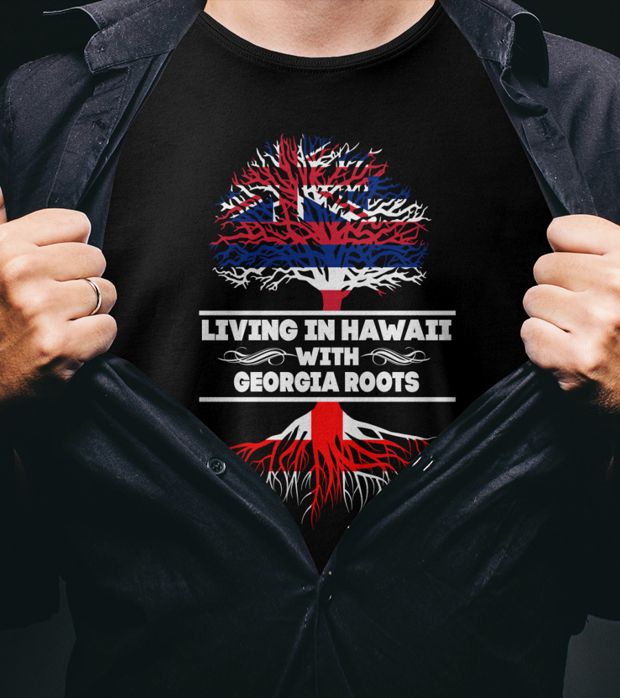 Living In Hawaii With Georgia Roots Pride Tree With Hawaiian Flag Elements T-Shirt
