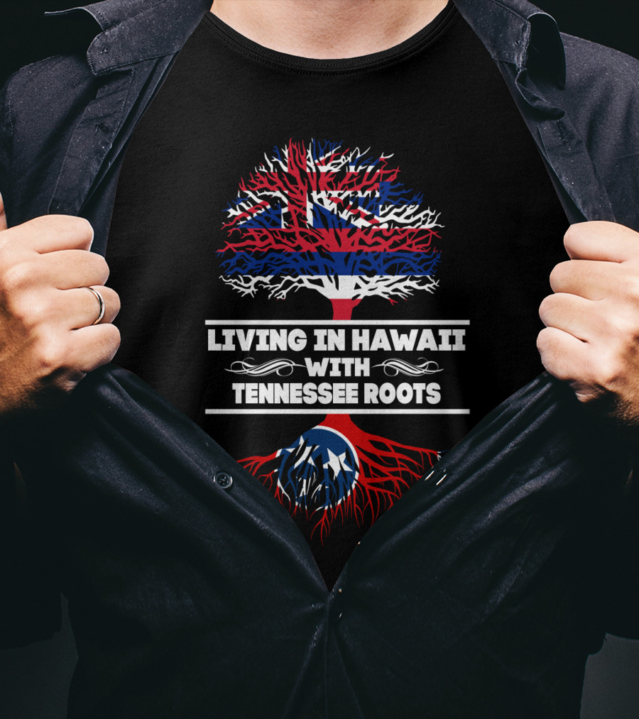 Hawaii Living With Tennessee Roots Flag Tree T-Shirt