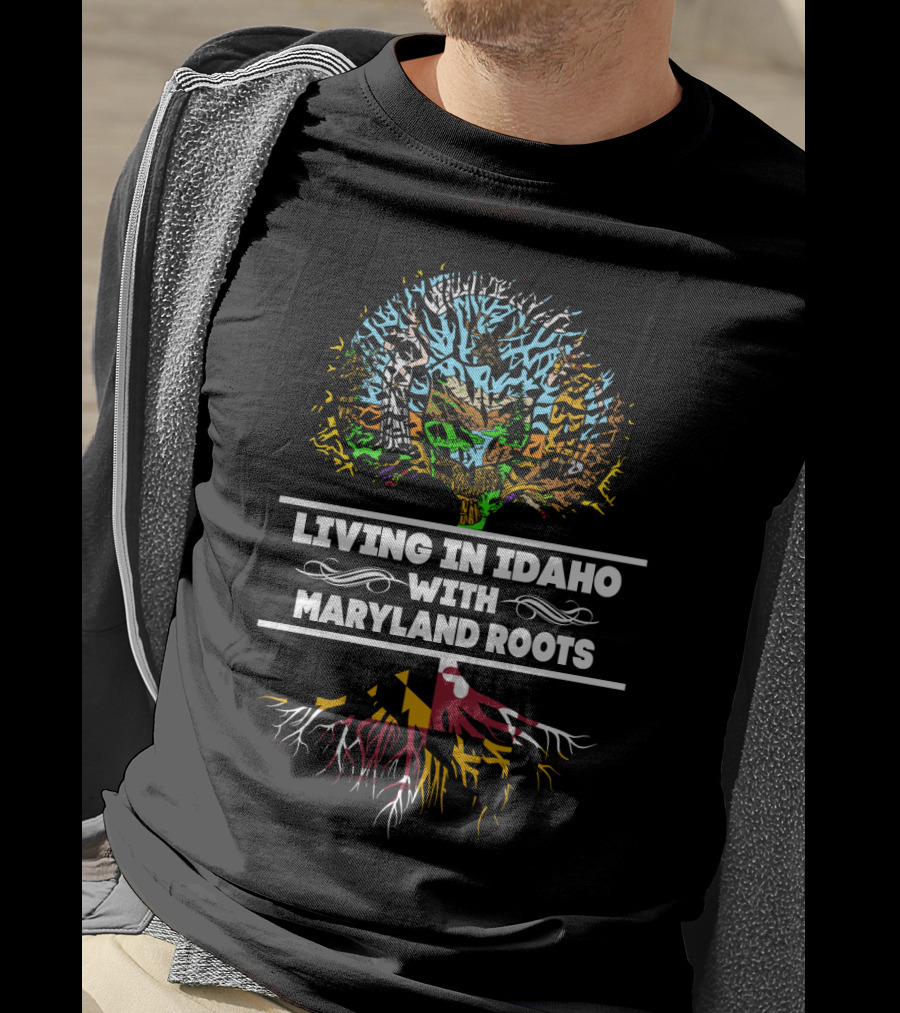 Living In Idaho With Maryland Roots Tree Imagery Featuring State Flags And Symbolism T-Shirt