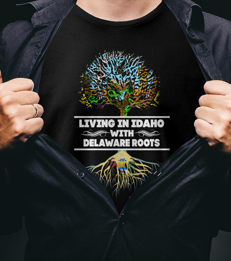 Living In Idaho With Delaware Roots Colorful Tree Background And Roots T-Shirt