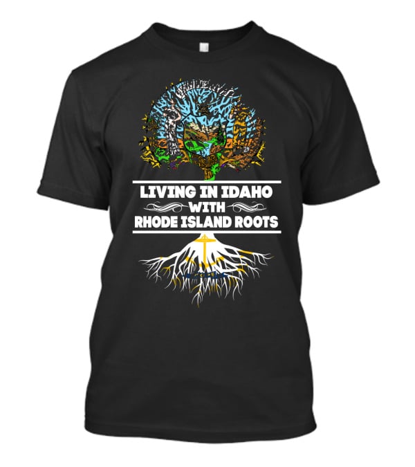 Living In Idaho With Rhode Island Roots Tree Silhouette Heritage T-Shirt