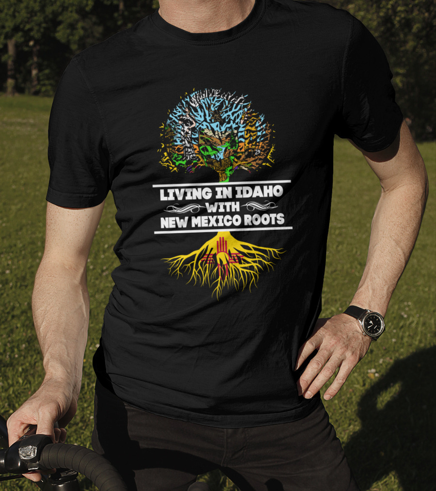 Living In Idaho With New Mexico Roots Tree And Zia T-Shirt