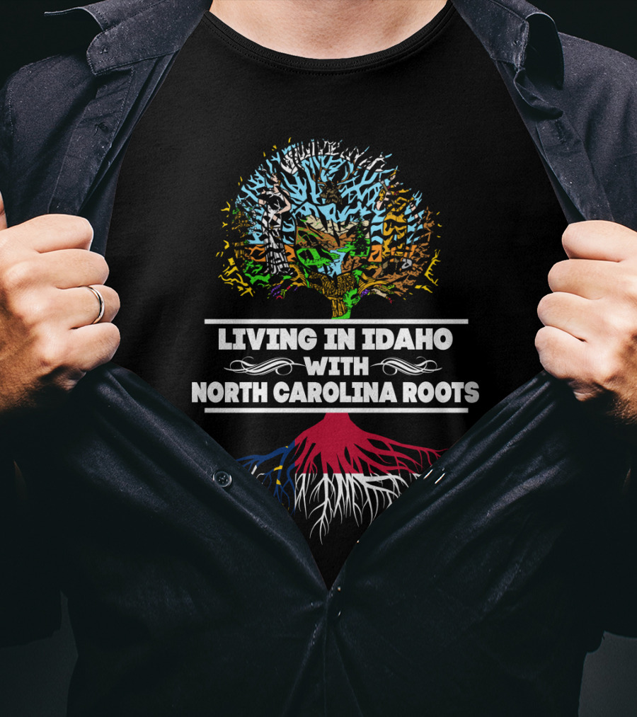 Idaho Life Embracing North Carolina Heritage With Vibrant Tree Roots T-Shirt