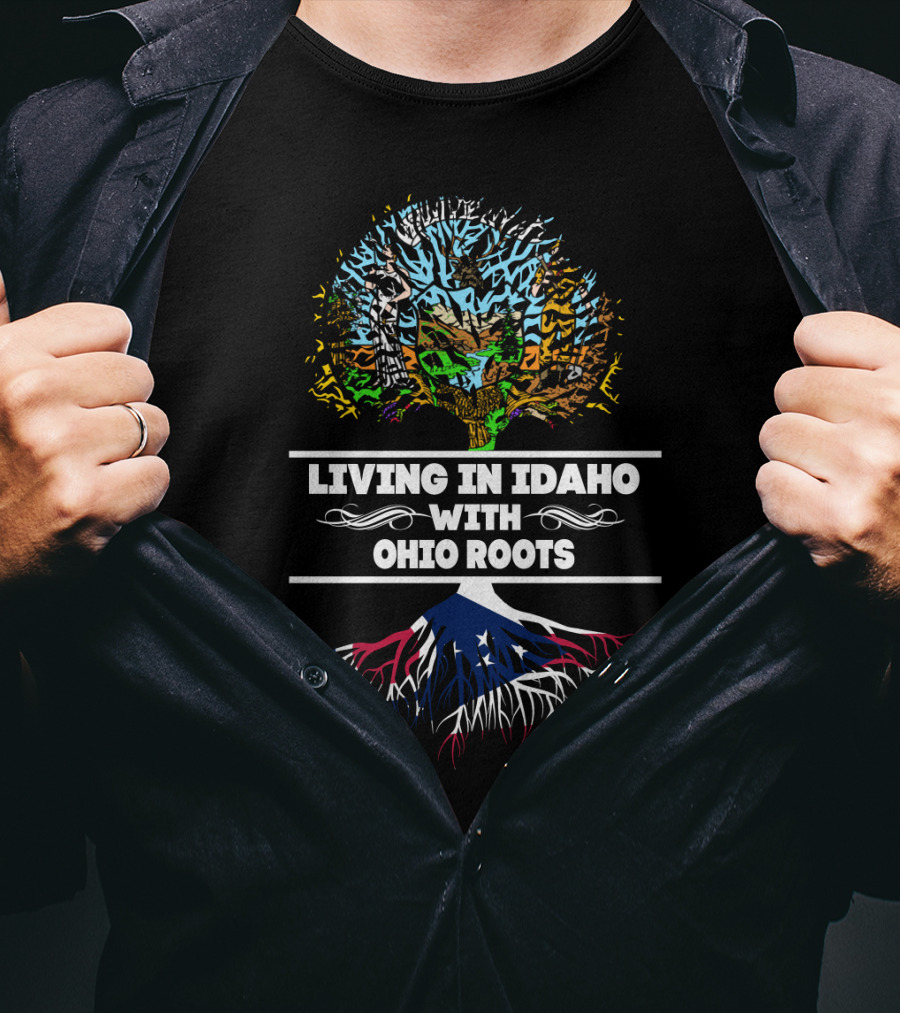 Living In Idaho With Ohio Roots Tree Design Featuring State Shapes And Colors On Roots T-Shirt