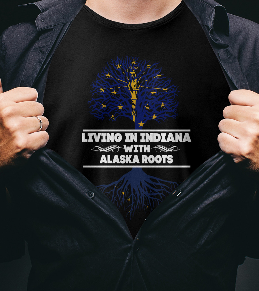 Living In Indiana With Alaska Roots Symbolic Tree Design Featuring State Flag Elements T-Shirt