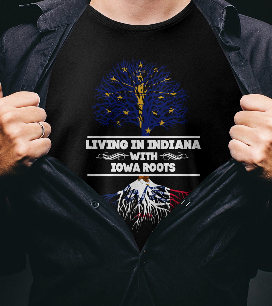 Living In Indiana With Iowa Roots Tree Design Featuring Indiana State Flag And Roots Themed T-Shirt
