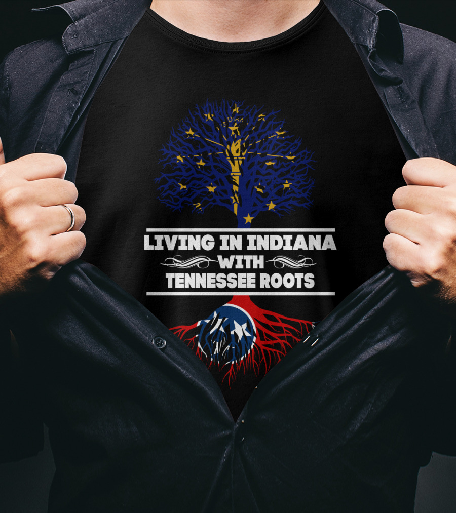 Dual Heritage Identity: Proudly Living In Indiana With Deep Tennessee Roots T-Shirt