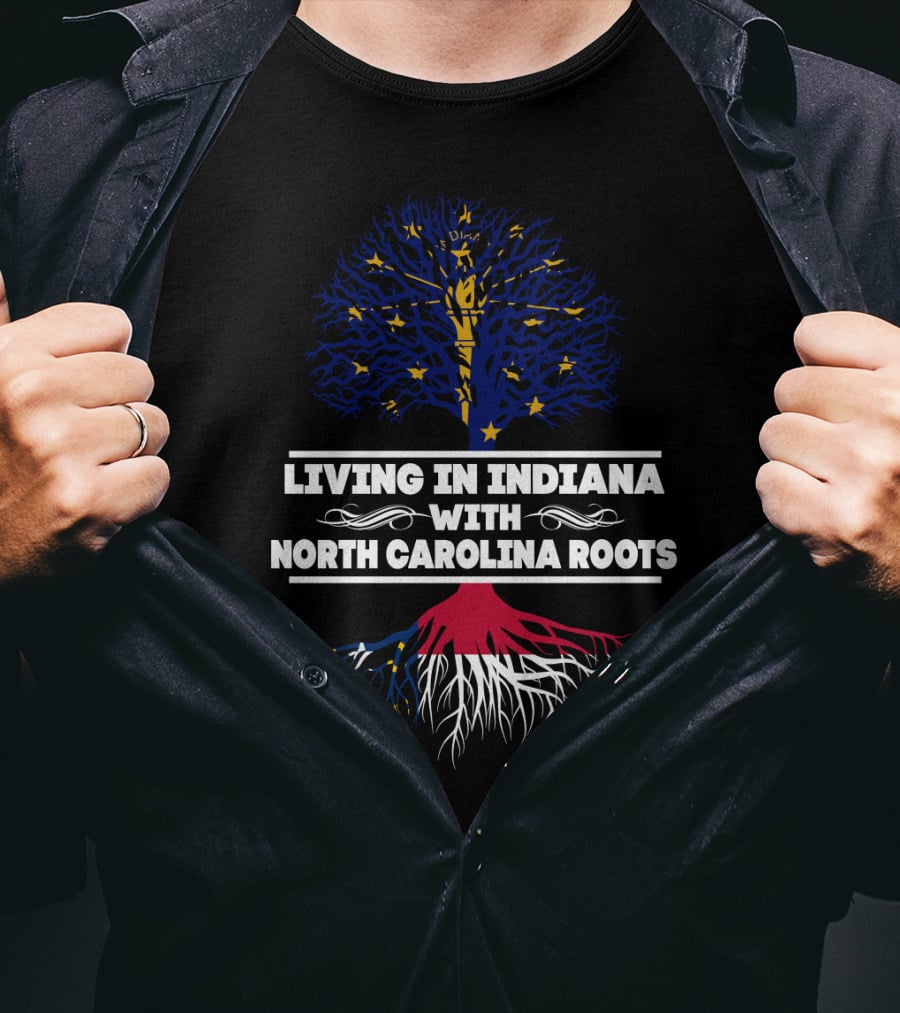 Living In Indiana With North Carolina Roots State Pride Symbolism Featuring Blue Tree And Red White Roots T-Shirt