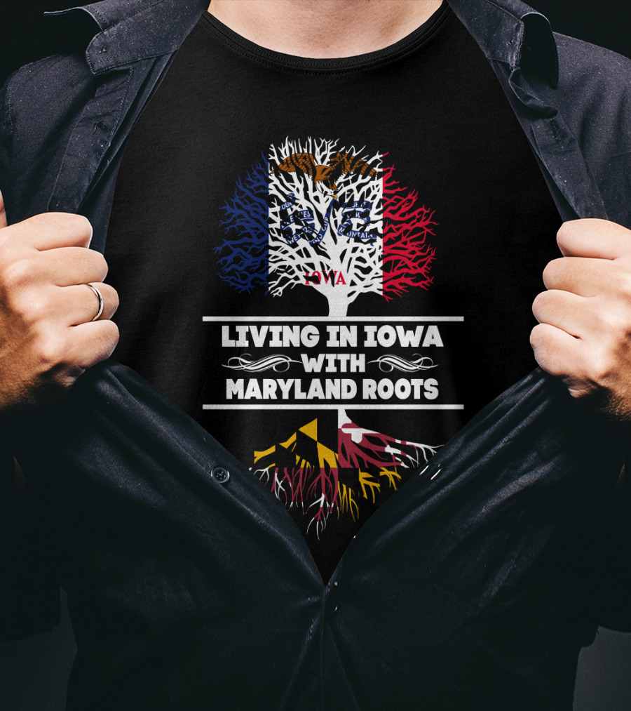 Living In Iowa With Maryland Roots Featuring Iowa Flag And Maryland Flag Tree T-Shirt