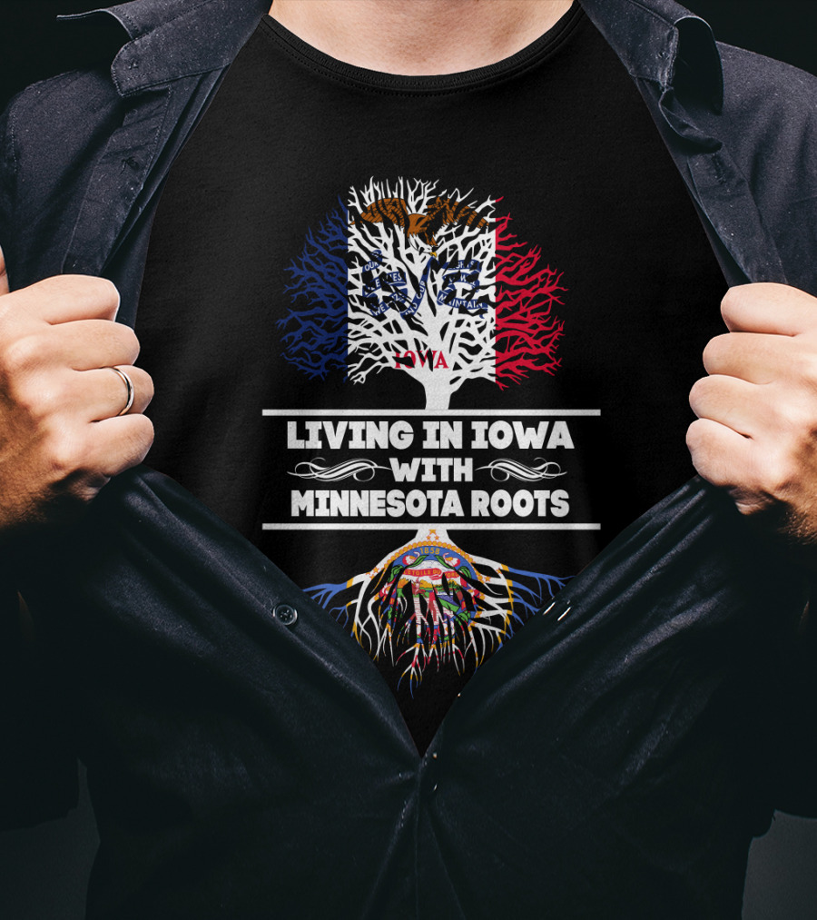 Living In Iowa With Minnesota Roots Featuring State Flag Tree T-Shirt