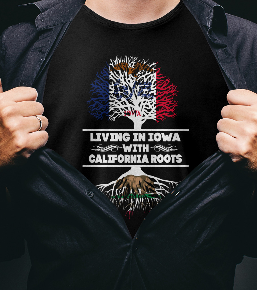 Iowa Living Embraced By Deep California Roots With State Flag Tree Symbolism T-Shirt