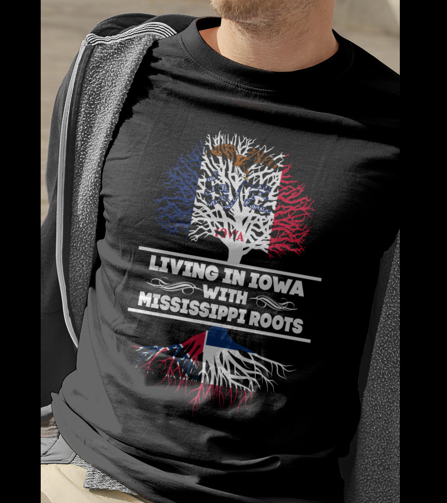 Living In Iowa With Mississippi Roots Tree Featuring Iowa And Mississippi Flags T-Shirt