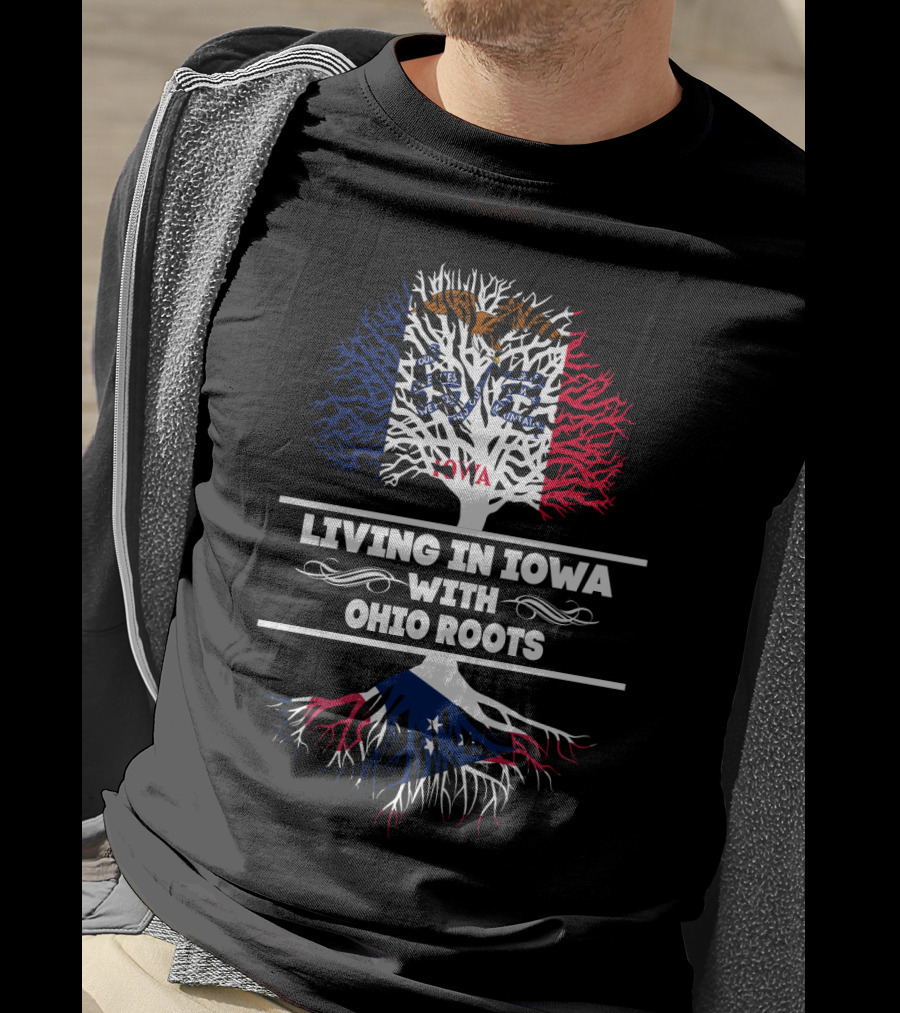 Living In Iowa With Ohio Roots Flag Tree T-Shirt