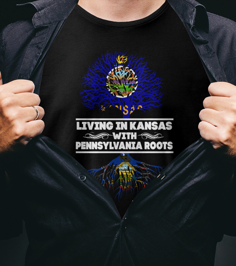 Living In Kansas With Pennsylvania Roots Flag And Tree Emblems T-Shirt