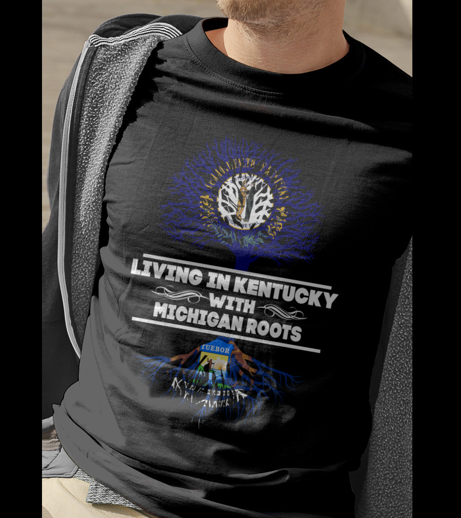 Living In Kentucky With Michigan Roots Tree Design Featuring Kentucky And Michigan State Symbols T-Shirt