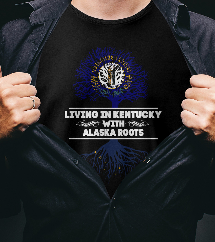 Living In Kentucky With Alaska Roots Tree Silhouette And State Flags T-Shirt