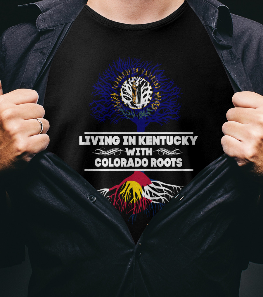 Living In Kentucky With Colorado Roots Tree Design Featuring Kentucky Seal And Colorado Flag Colors T-Shirt