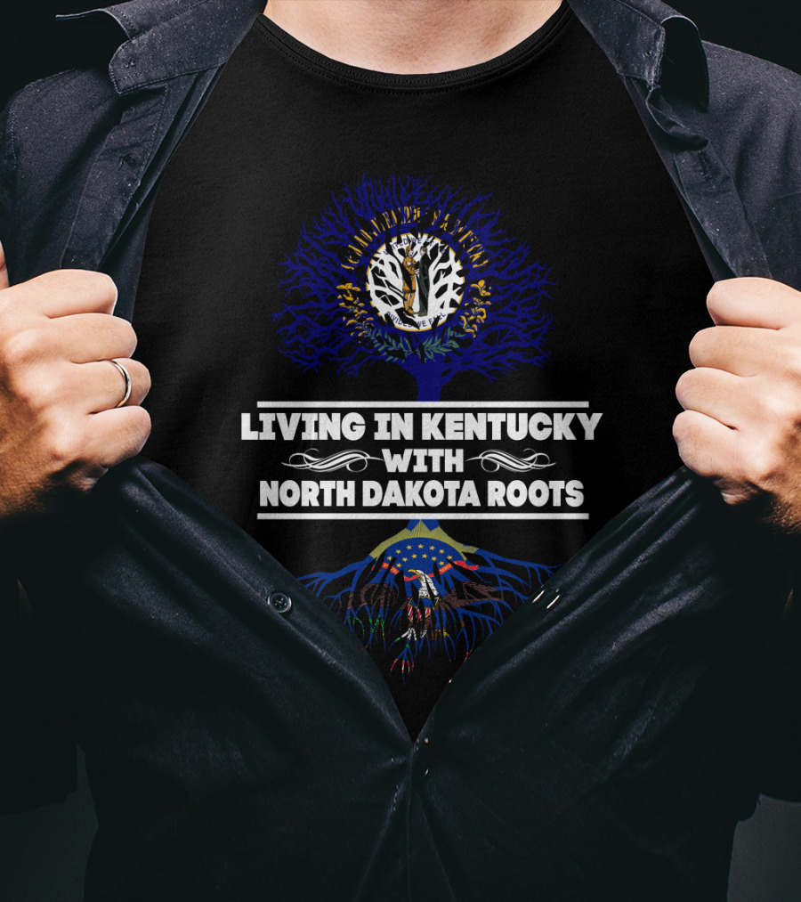 Living In Kentucky Proudly Displaying Deep North Dakota Roots With State Flag And Tree T-Shirt