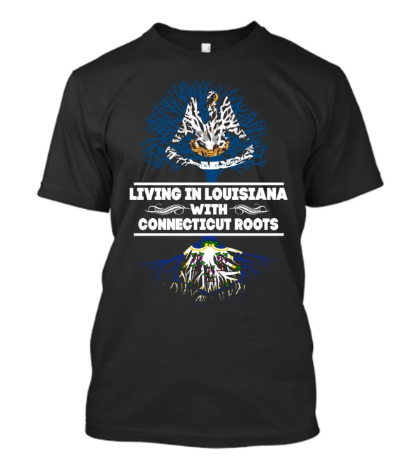 Living In Louisiana With Connecticut Roots Embracing State Symbols T-Shirt