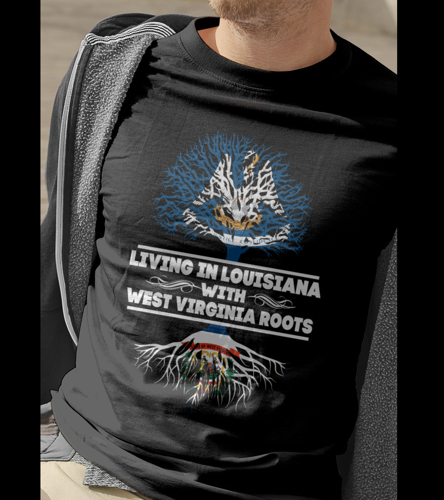 Living In Louisiana With West Virginia Roots - Dual State Identity With Louisiana And West Virginia Tree Symbols T-Shirt