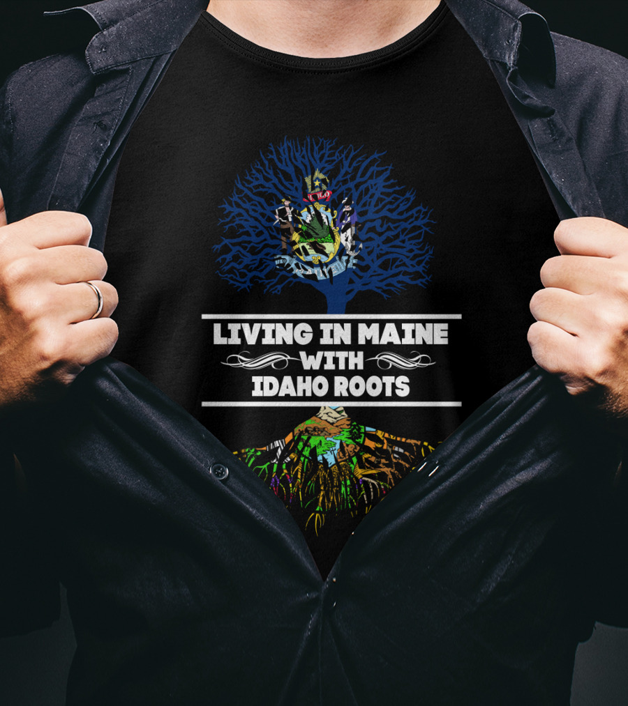 Living In Maine With Proud Idaho Roots Tree Design With State Symbols T-Shirt