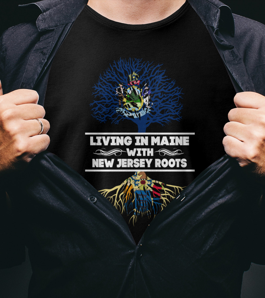 Living In Maine With New Jersey Roots Tree Design With State Symbols T-Shirt