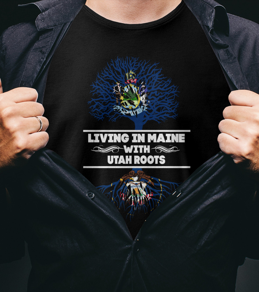 Living In Maine With Utah Roots Tree Design Featuring Maine And Utah State Seal Elements T-Shirt