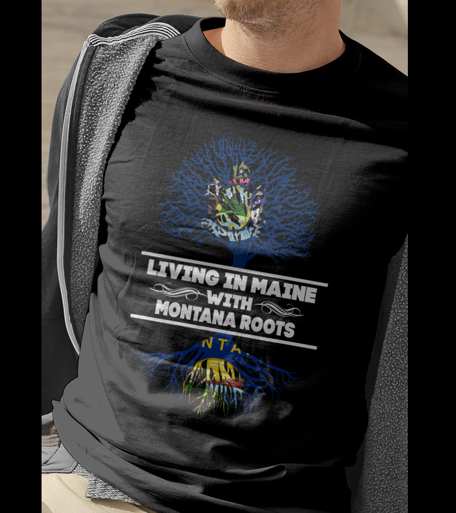 Roots Of Montana, Heart In Maine: A Tribute To State Heritage And Symbolism T-Shirt