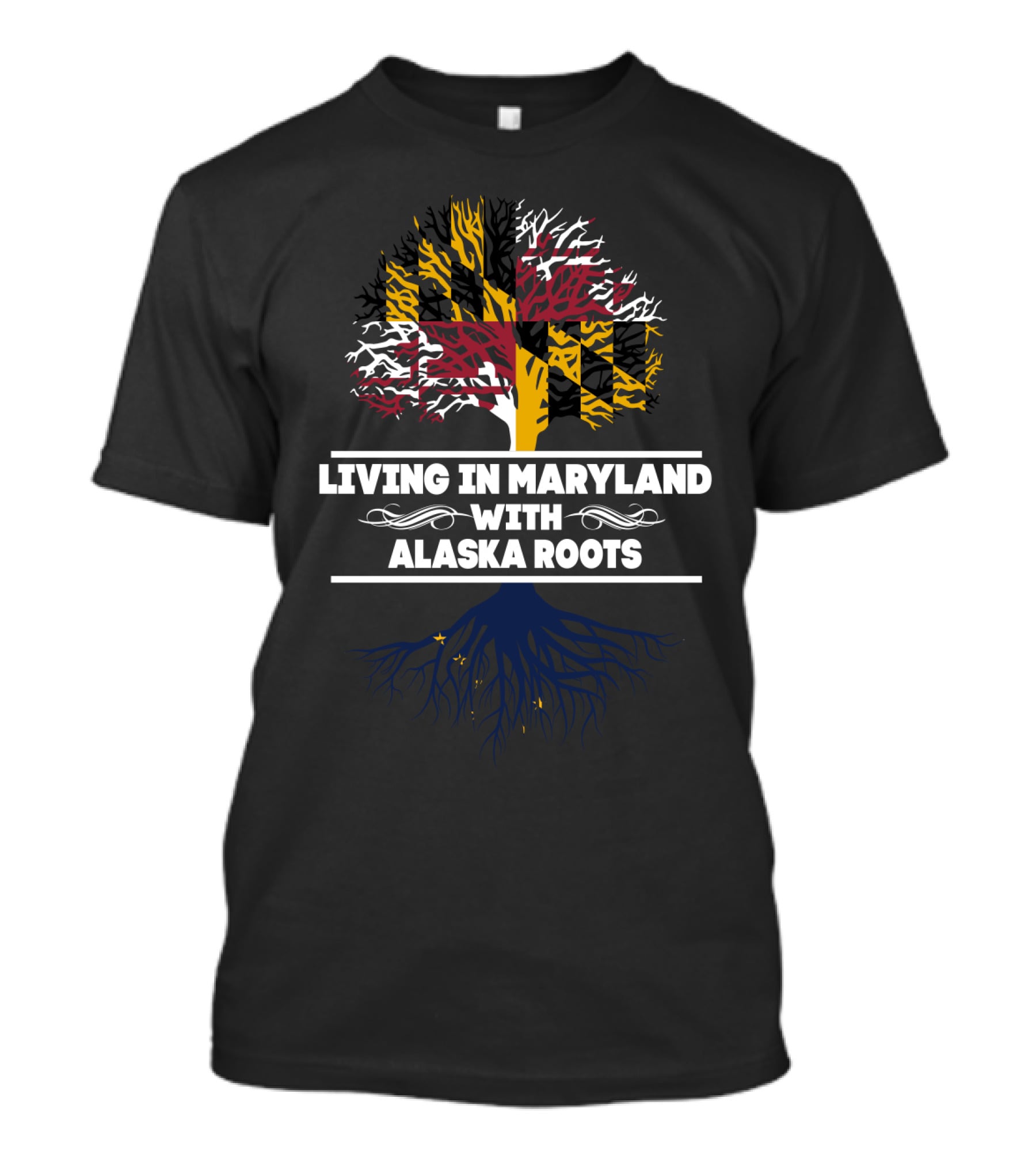 Living In Maryland With Alaska Roots Tree Design Featuring State Flag Colors T-Shirt