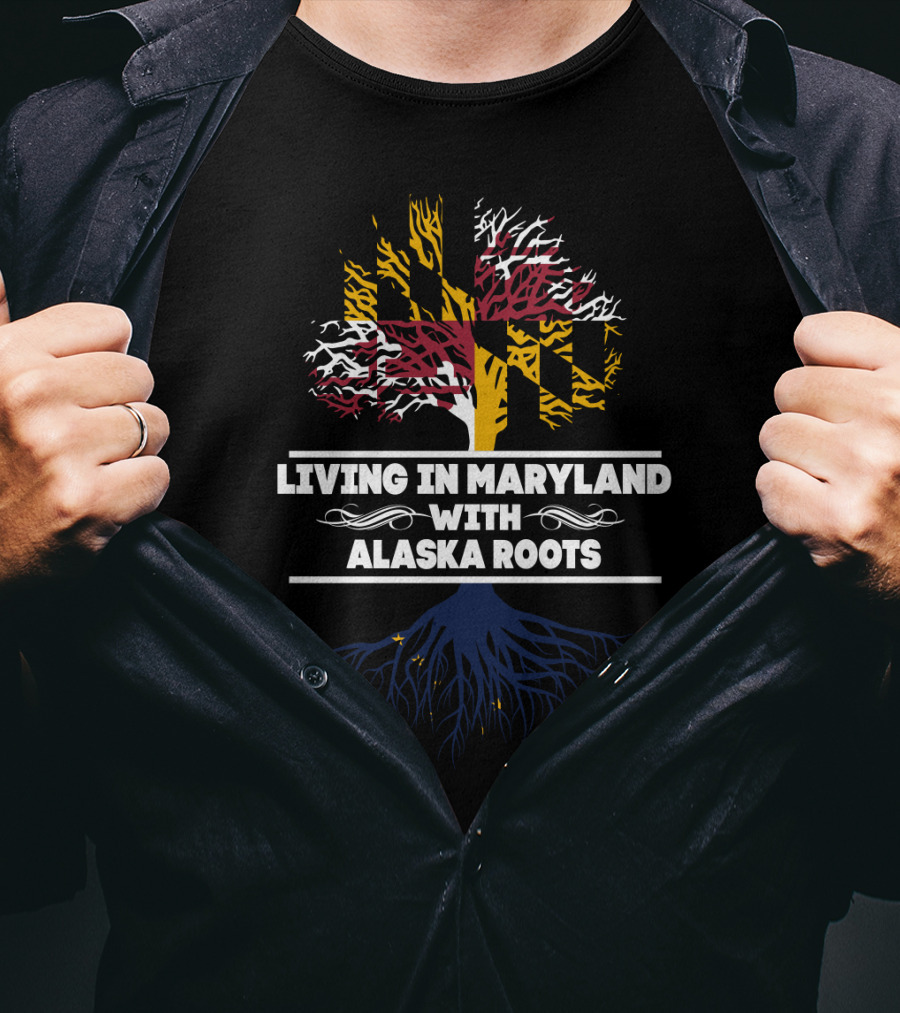 Living In Maryland With Alaska Roots Tree Design Featuring State Flag Colors T-Shirt