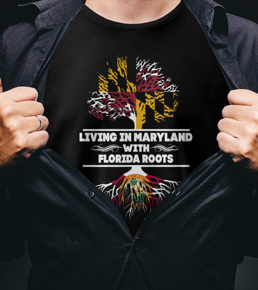 Living In Maryland Embracing Florida Roots With Maryland Flag Tree And Florida Seal Elements T-Shirt