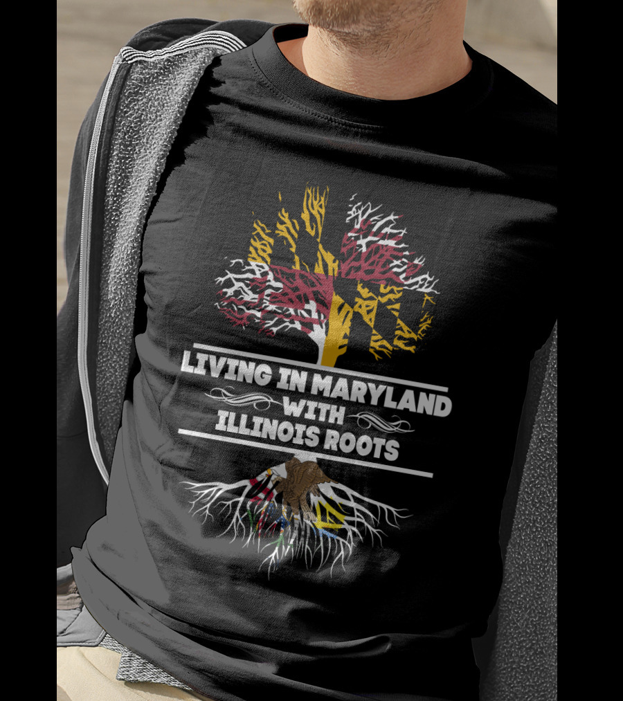Living In Maryland With Illinois Roots Maryland Flag Tree T-Shirt