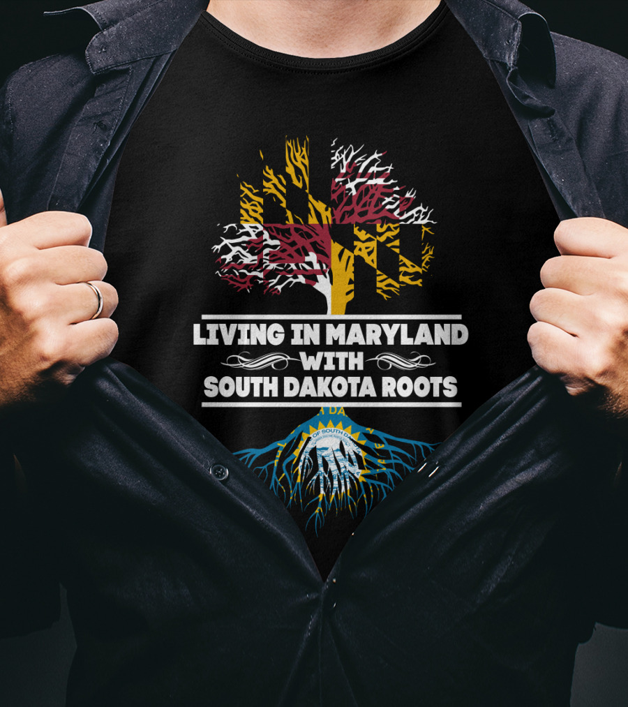 Living In Maryland With South Dakota Roots Tree Design Featuring State Flags T-Shirt