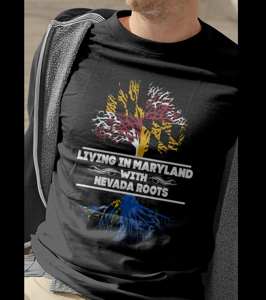 Living In Maryland With Nevada Roots Maryland Flag Tree T-Shirt