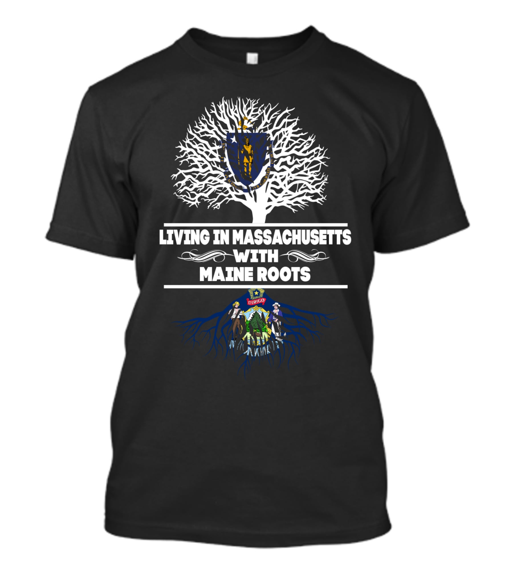 Massachusetts Shield Emblem With Maine Tree Roots On Living In Massachusetts With MAINE Roots T-Shirt