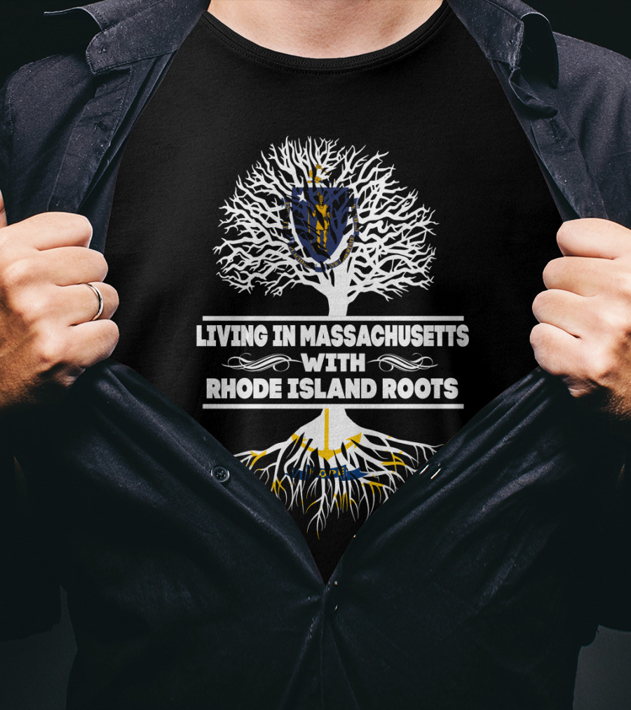 Living In Massachusetts Proudly Embracing Rhode Island Heritage With Family Tree T-Shirt