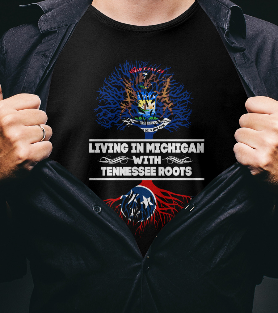 Michigan State Emblem With Tennessee Flag Roots - Living In Michigan With Tennessee Roots T-Shirt