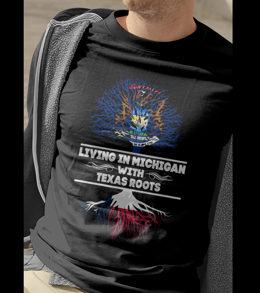 Living In Michigan With Texas Roots Embracing Blue And Red Tree Of Life And Michigan State Crest T-Shirt