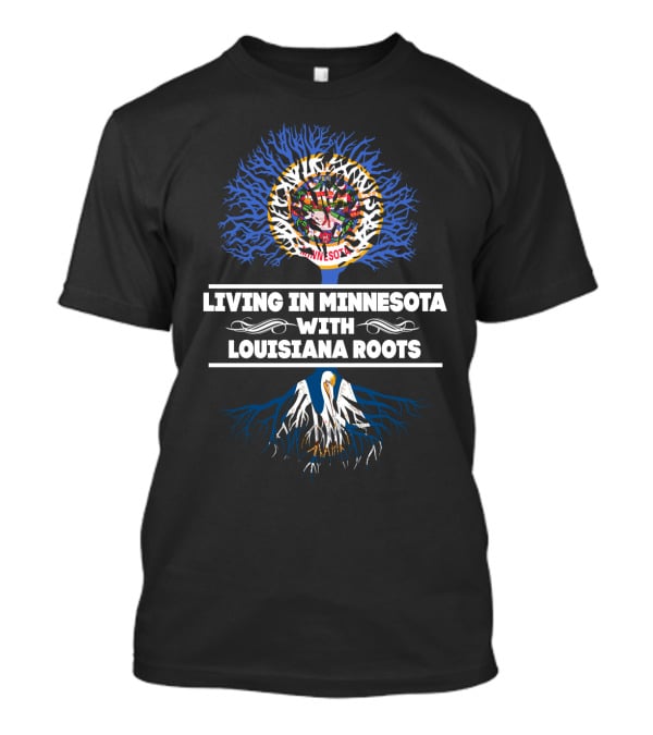 Minnesota Living With A Louisiana Roots Connection Featuring State Symbols T-Shirt