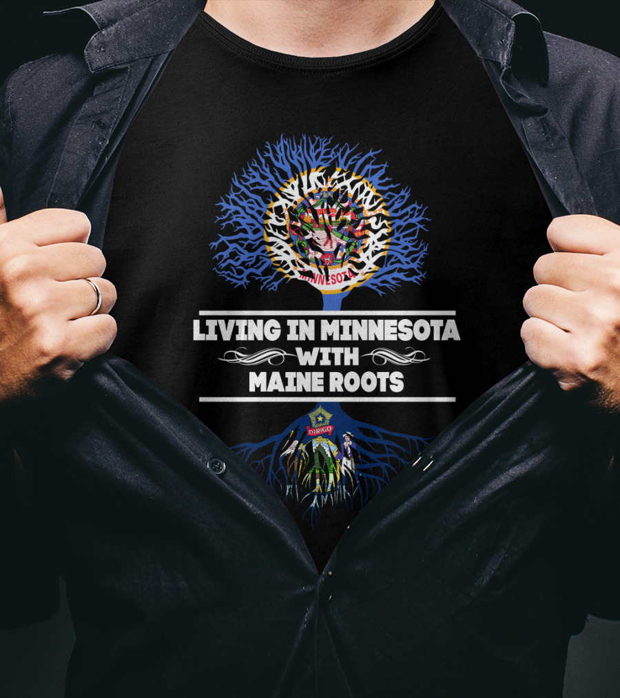 Living In Minnesota With Maine Roots Tree Design Featuring State Seals T-Shirt