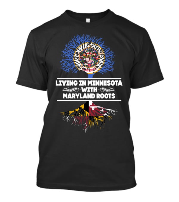 Minnesota Pride With Maryland Heritage In Tree Roots T-Shirt