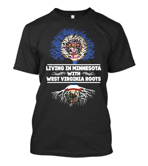 Living In Minnesota With West Virginia Roots State Flags Tree Symbolism T-Shirt