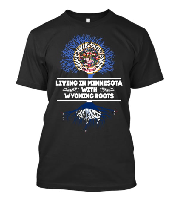 Minnesota Pride Living With Wyoming Heritage Tree T-Shirt