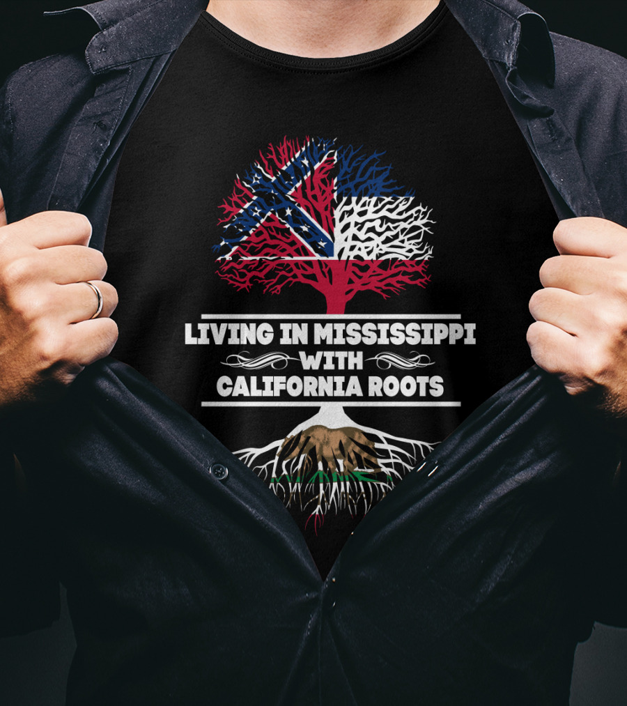 Living In Mississippi With California Roots Tree Design Mississippi Flag Overlay T-Shirt