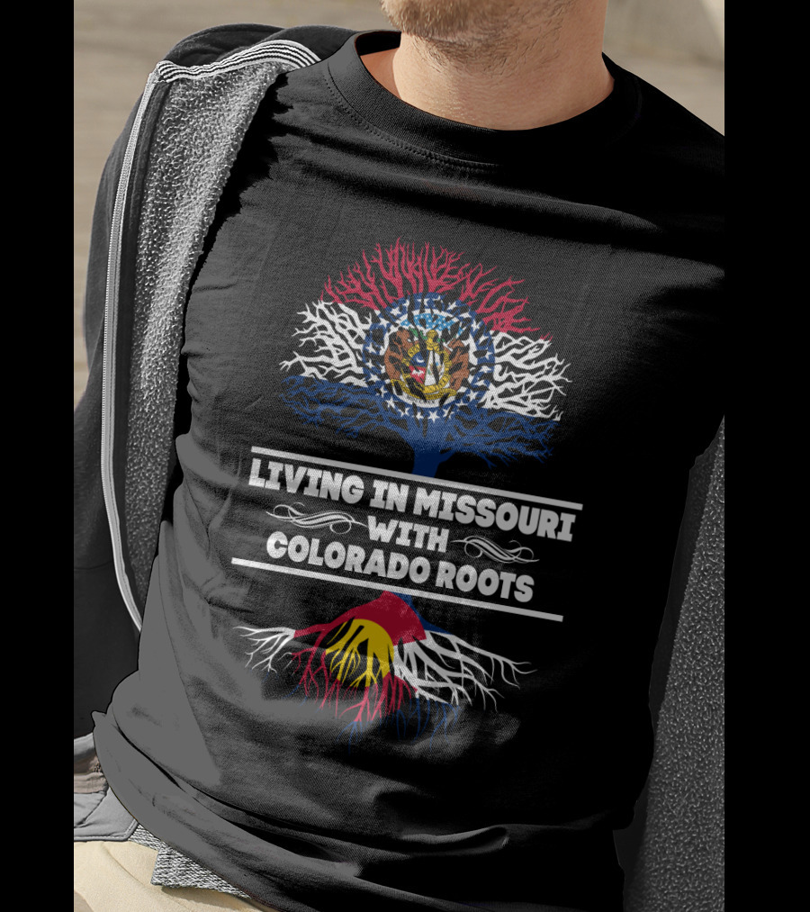 Living In Missouri With Colorado Roots Missouri State Flag Tree Colorado Flag Roots T-Shirt
