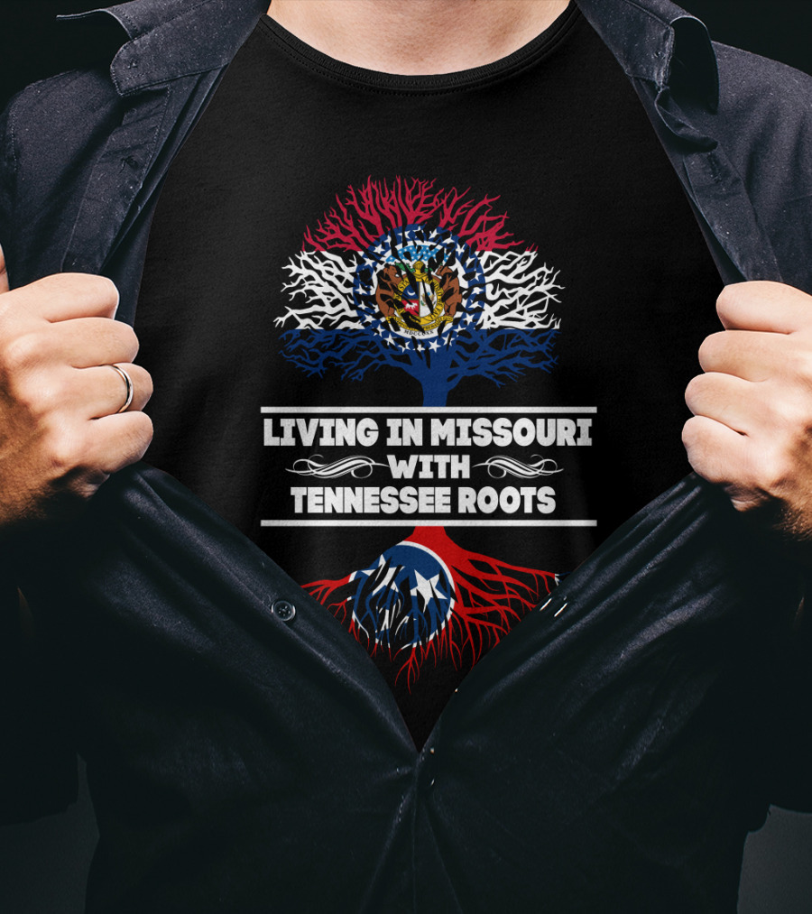 Missouri Living With Deep Tennessee Roots And State Flag T-Shirt