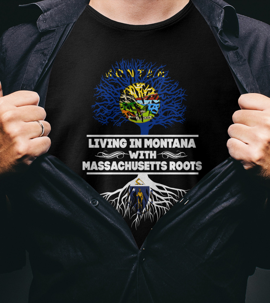 Living In Montana With Massachusetts Roots Tree Graphic Featuring State Flag Elements T-Shirt